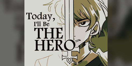 Cover image for Today, I'll Be The Hero