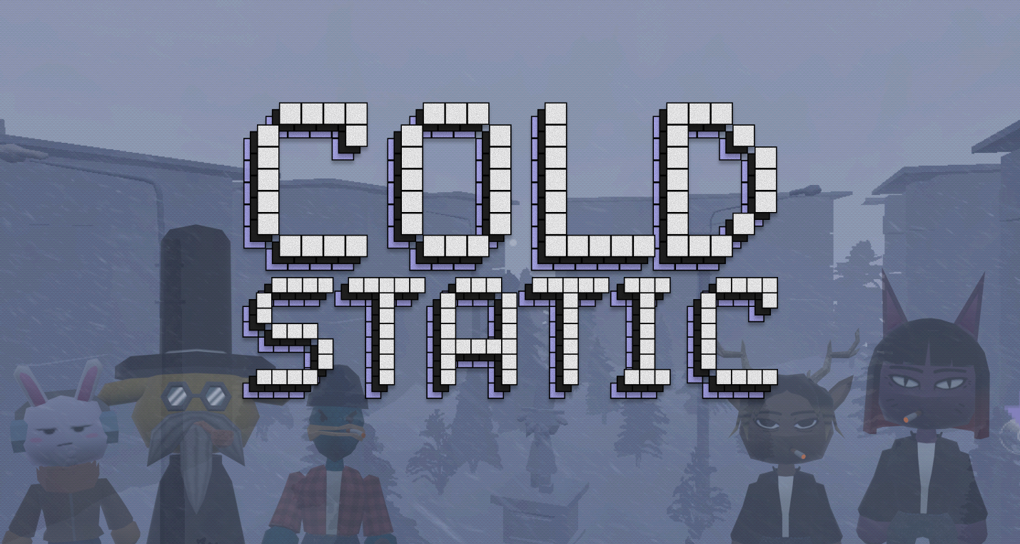 COLD STATIC: Prologue