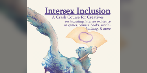 Cover image for Intersex Inclusion: A Crash Course for Creatives