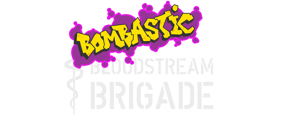 Bombastic Bloodstream Brigade