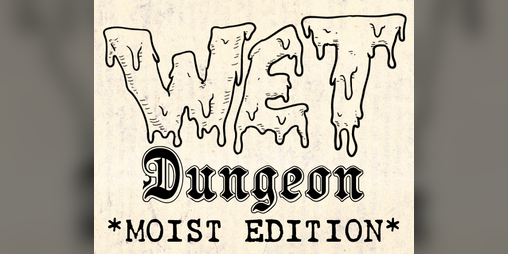 Cover image for Wet Dungeon: Moist Edition