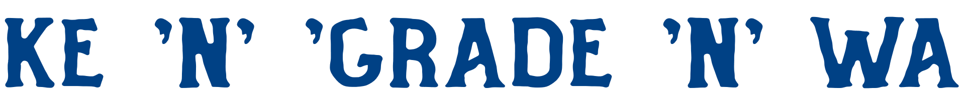 Wake 'N' 'Grade