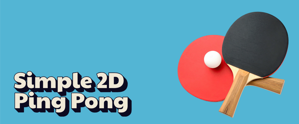 Simple 2D Ping Pong