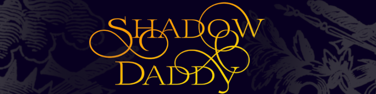 SHADOW DADDY