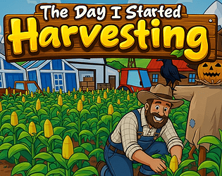 The Day I Started Harvesting