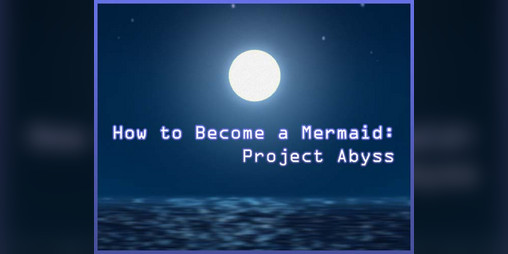 Cover image for How to Become a Mermaid: Project Abyss || DEMO