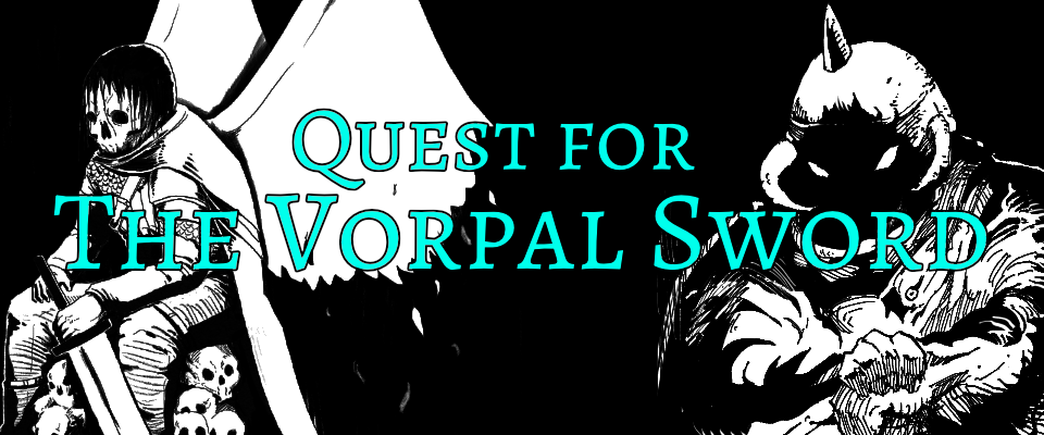 Quest for the Vorpal Sword