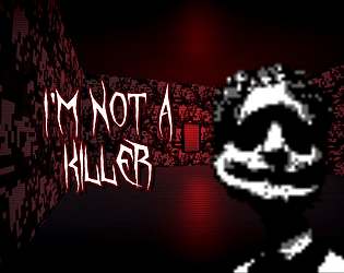 I'm not a killer [Free] [Survival] [Windows]