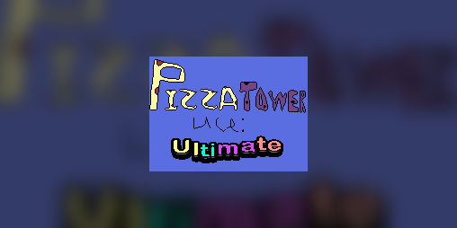 Cover image for Pizza Tower UCE: Ultimate