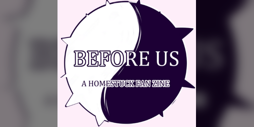 Cover image for Before Us : A Homestuck Fanzine