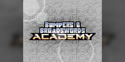 Cover image for BUMPERS & BROADSWORDS ACADEMY