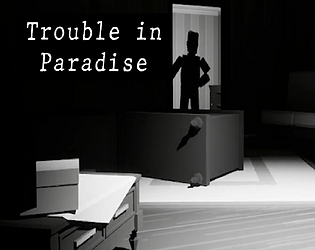 Trouble in Paradise [Free] [Adventure]