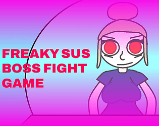 FREAKY SUS BOSS FIGHT GAME