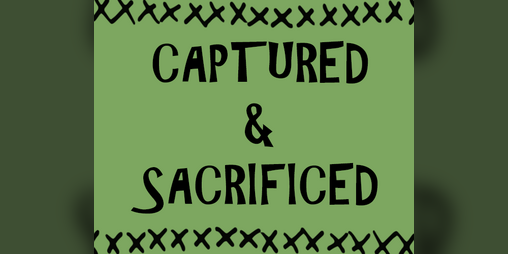 Cover image for Captured & Sacrificed