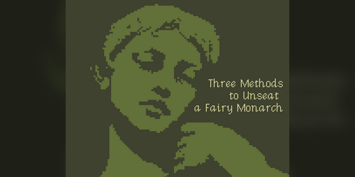 Cover image for Three Methods to Unseat a Fairy Monarch