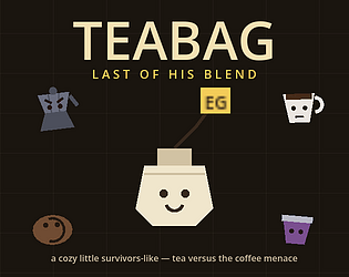 TeaBag: Last of His Blend