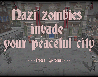 Nazi zombies  invade  your peaceful city