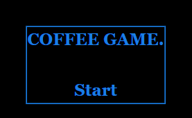 COFFEE GAME.
