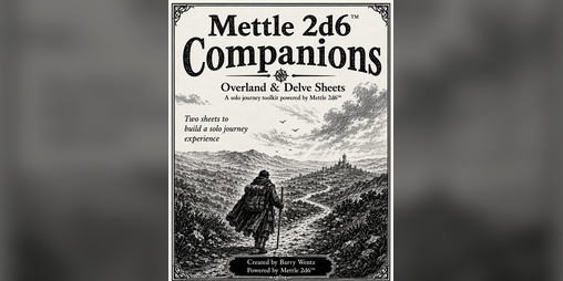 Cover image for Mettle 2d6(tm) Overland and Delve Companions