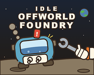 IDLE OFFWORLD FOUNDRY [$1.99] [Simulation]