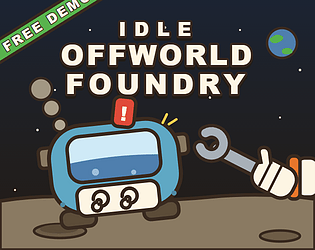 IDLE OFFWORLD FOUNDRY — Demo