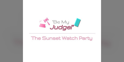 Cover image for Be My Judge!: The Sunset Watch Party