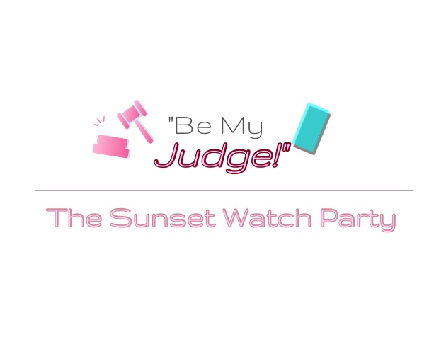Cover image for Be My Judge!: The Sunset Watch Party