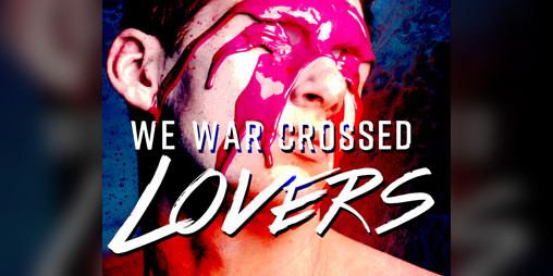Cover image for We War Crossed Lovers