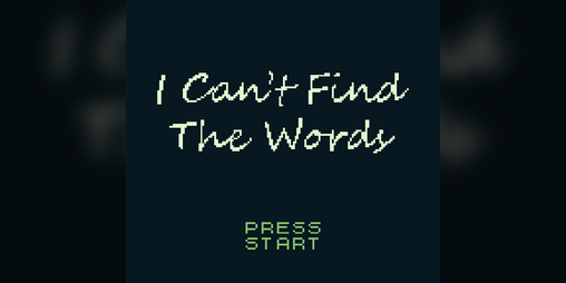 Cover image for I Can't Find The Words