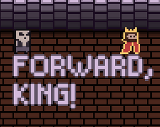 Forward, King!