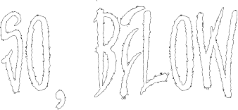 So, Below