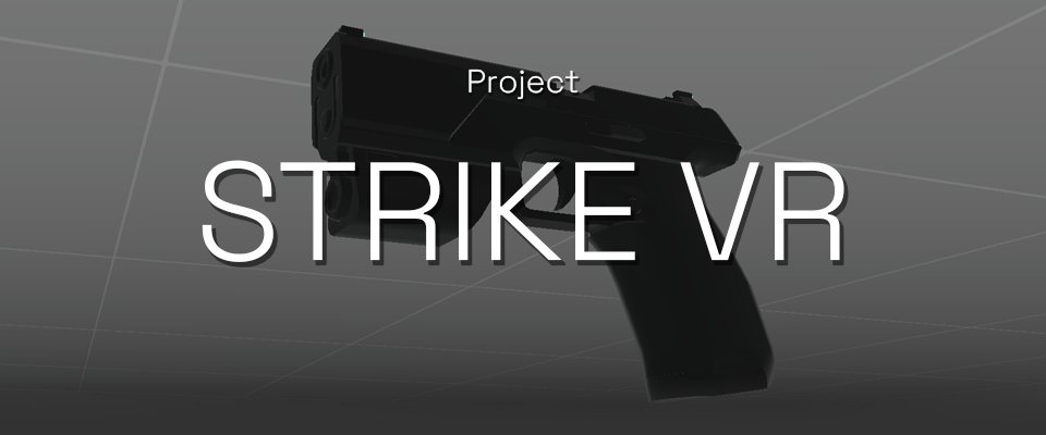 Project - STRIKE VR