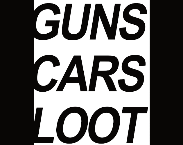 Cover image for GUNS CARS LOOT
