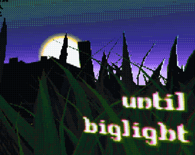 until biglight - demo