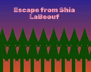 Escape from Shia LaBeouf [Free] [Interactive Fiction]