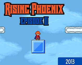 Rising Phoenix Episode 2 (2013) [Free] [Platformer]