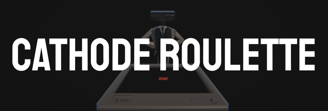 CATHODE ROULETTE