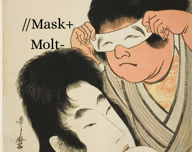 //Mask+Molt-