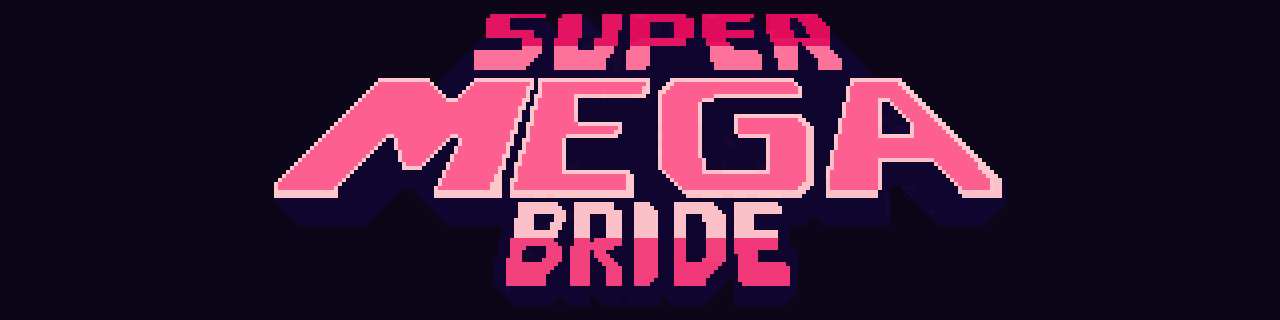 SUPER MEGA BRIDE