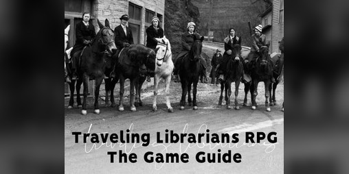 Cover image for Traveling Librarians RPG: The Game Guide