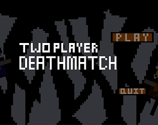 Two Player Deathmatch