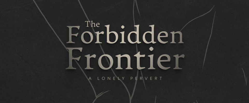 The Forbidden Frontier