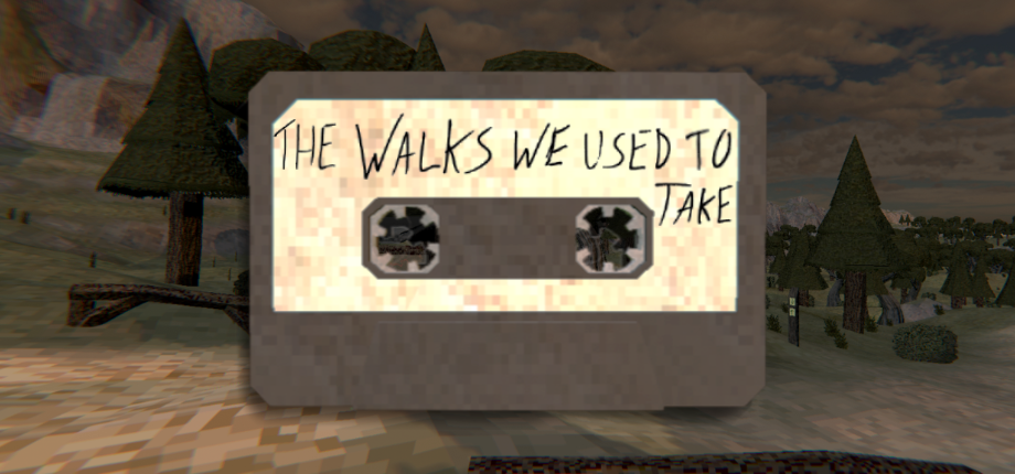 The Walks We Used To Take