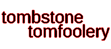 Tombstone Tomfoolery