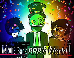 [INCREDIBOX MOD] 8R8's World - OLD VERSION [Free] [Other]