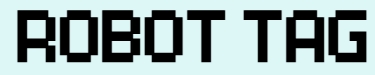 ROBOT TAG | LOCAL MULTIPLAYER