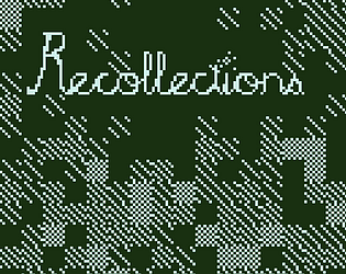 Recollections [$1.00] [Interactive Fiction]