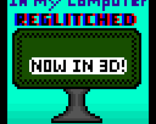 In my Computer - Reglitched