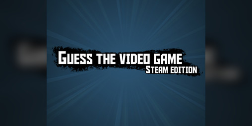 Cover image for Guess The Video Game -Steam edition