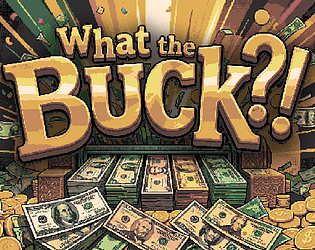 What the Buck?!